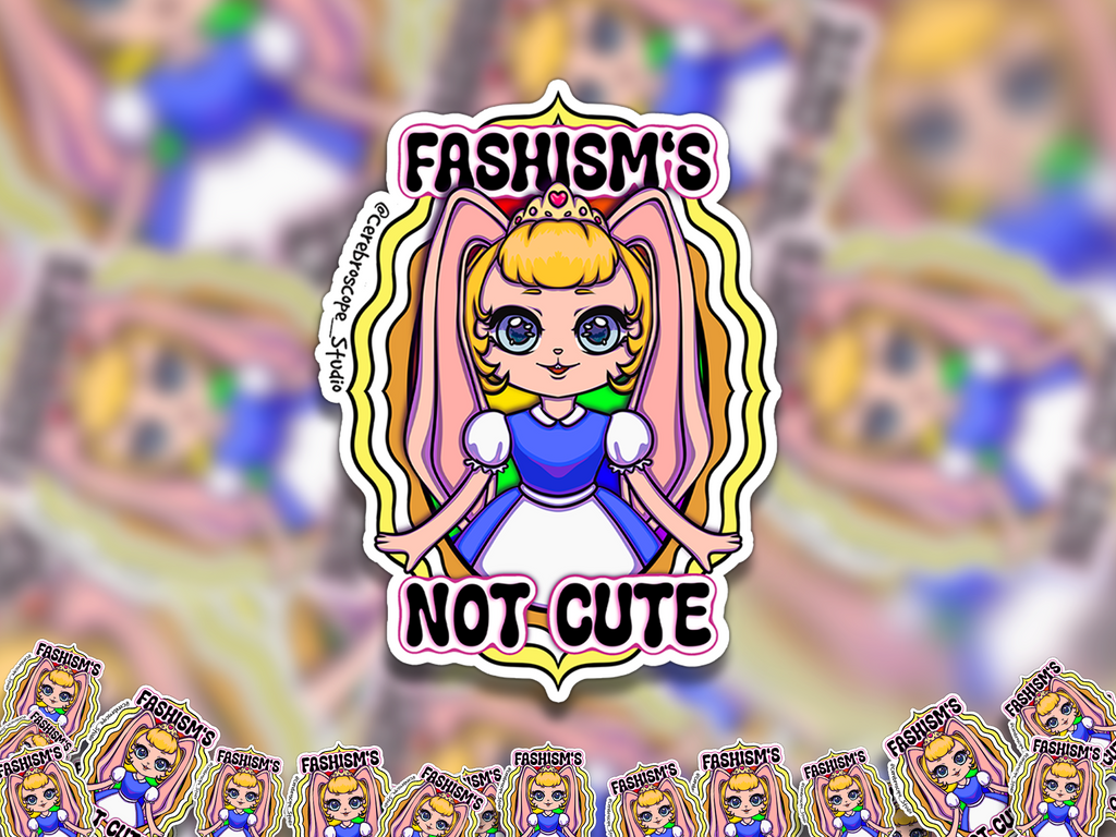 Alternate mockup 2: Pastel fantasy character with blonde hair, large pink ears and the words Fascism’s Not Cute.